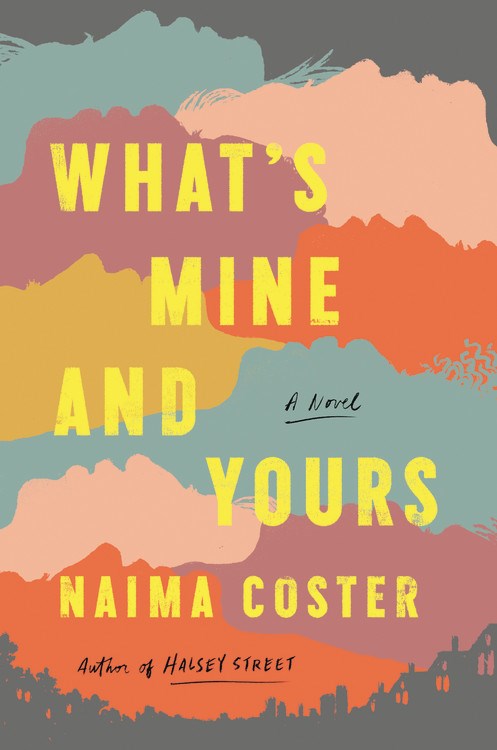 What's Mine and Yours by Naima Coster book cover