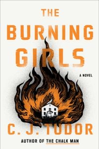 The Burning Girls by C.J. Tudor book cover
