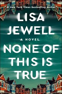 None Of This Is True by Lisa Jewell book cover