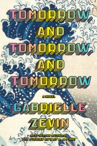 Tomorrow and Tomorrow and Tomorrow book cover